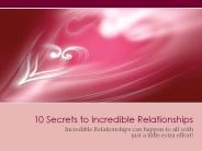 10 Secrets to Incredible Relationships PowerPoint PPT Presentation