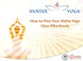 How To Plan Your Hatha Yoga Class Effortlessly PowerPoint PPT Presentation