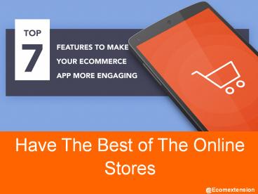Top 7 Features To Make Your Ecommerce App More Engaging