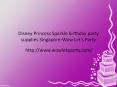 Disney Princess Sparkle birthday party supplies Singapore-Wow Let’s Party PowerPoint PPT Presentation