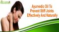 Ayurvedic Oil To Prevent Stiff Joints Effectively And Naturally