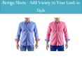 Bertigo Shirts - Add Variety to Your Look in Style PowerPoint PPT Presentation