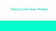 Laser Gum Therapy