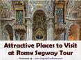 Attractive Places to Visit at Rome Segway Tour PowerPoint PPT Presentation