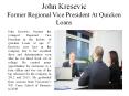 John Kresevic -  Former Regional Vice President at Quicken Loans PowerPoint PPT Presentation