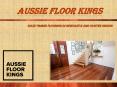 Aussie Floor Kings - Solid Timber Flooring in Newcastle and hunter region PowerPoint PPT Presentation