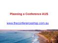 Planning a Conference AUS - Theconferenceshop.com.au PowerPoint PPT Presentation
