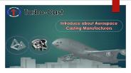 Introduce about Aerospace Casting Manufacturers - Turbo-Cast