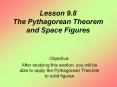 Lesson 9.8 The Pythagorean Theorem and Space Figures PowerPoint PPT Presentation