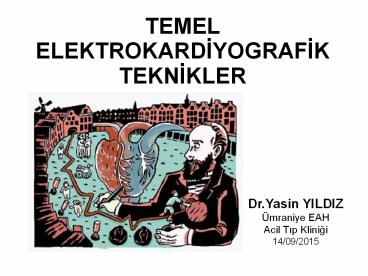TEMEL ELEKTROKARDIYOGRAFIK TEKNIKLER