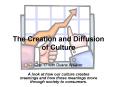 The Creation and Diffusion of Culture PowerPoint PPT Presentation