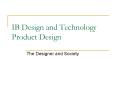 IB Design and Technology Product Design PowerPoint PPT Presentation