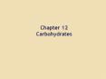 Chapter 12 Carbohydrates PowerPoint PPT Presentation