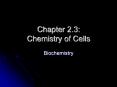 Chapter 2.3: Chemistry of Cells PowerPoint PPT Presentation