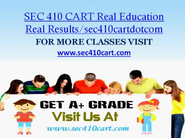 SEC 410 CART Real Education Real Results/sec410cartdotcom