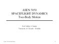 ASEN 5050 SPACEFLIGHT DYNAMICS Two-Body Motion PowerPoint PPT Presentation