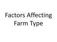 Factors Affecting Farm Type PowerPoint PPT Presentation