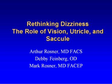 Rethinking Dizziness The Role of Vision, Utricle, and Saccule