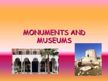 MONUMENTS AND MUSEUMS