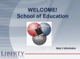 WELCOME! School of Education PowerPoint PPT Presentation