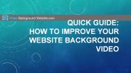 Quick Guide: How to Improve Your Website Background Video