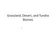Grassland, Desert, and Tundra Biomes PowerPoint PPT Presentation