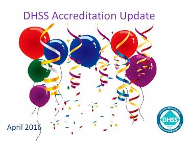 DHSS Accreditation Update