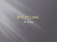 recycling PowerPoint PPT Presentation