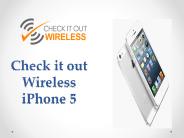 Check it out Wireless iPhone 5