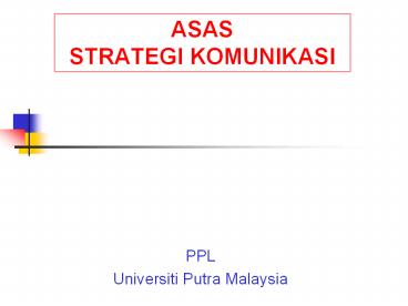 ASAS STRATEGI KOMUNIKASI
