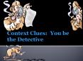 Context Clues: You be the Detective PowerPoint PPT Presentation