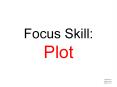 Focus Skill: Plot PowerPoint PPT Presentation