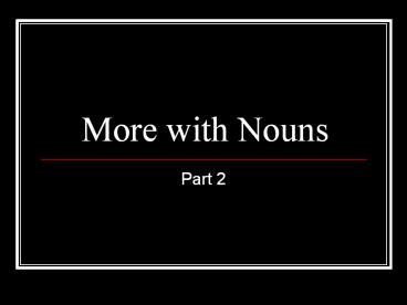 More with Nouns