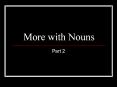 More with Nouns PowerPoint PPT Presentation