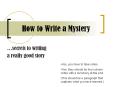How%20to%20Write%20a%20Mystery PowerPoint PPT Presentation