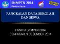 PANITIA SNMPTN 2014 Denpasar, 9 DESEMBER 2014 PowerPoint PPT Presentation