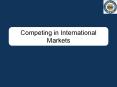 Competing in International Markets PowerPoint PPT Presentation
