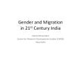 Gender and Migration in 21st Century India PowerPoint PPT Presentation