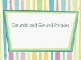 Gerunds and Gerund Phrases PowerPoint PPT Presentation