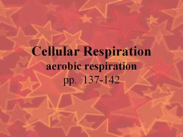 Cellular Respiration aerobic respiration