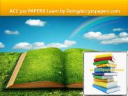 ACC 310 PAPERS Learn by Doing/acc310papers.com