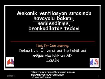 Mekanik ventilasyon sirasinda havayolu bakimi, nemlendirme, bronkodilat