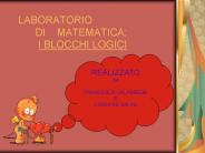 LABORATORIO     DI  MATEMATICA:     I BLOCCHI LOGICI