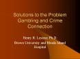 Solutions to the Problem Gambling and Crime Connection PowerPoint PPT Presentation