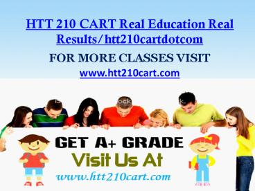 HTT 210 CART Real Education Real Results/htt210cartdotcom