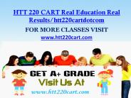 HTT 220 CART Real Education Real Results/htt220cartdotcom