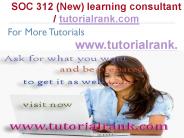 SOC 312 (New) Learning Consultant / tutorialrank.com