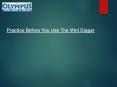 Practice Before You Use The Mini Digger PowerPoint PPT Presentation