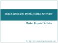 India Carbonated Drinks Market Overview PowerPoint PPT Presentation