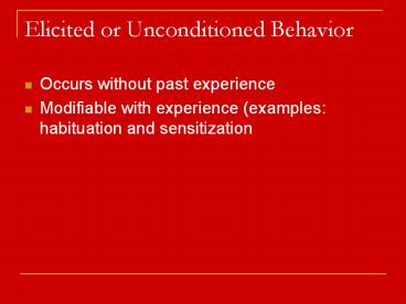Elicited or Unconditioned Behavior